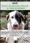 Etica e galateo dell'amicizia... ai tempi di internet. E-book. Formato PDF ebook