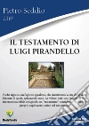 Il testamento di Luigi Pirandello. E-book. Formato PDF ebook di Pietro Seddio