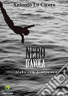 NERO D’AVOLA: … ed altre storie di migrazione. E-book. Formato PDF ebook di ANTONIO LO CICERO