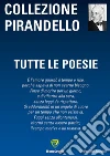 TUTTE LE POESIE PIRANDELLO. E-book. Formato PDF ebook