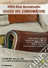 CODICE DEL CONSUMATORE: INTRODUZIONE ALLA LETTURA, a cura dell’Avvocato Rossana Pacenti Tosti Mariotti. E-book. Formato PDF ebook di Montecovello Ufficio Studi