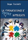 La comunicazione è (sempre) integrata. E-book. Formato PDF ebook di Beppe Facchetti