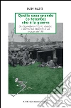 Quella cosa grande (o fetente) che è la guerra. E-book. Formato EPUB ebook di Dario Malini