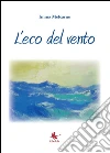 L'eco del vento. E-book. Formato PDF ebook