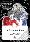 La primavera araba Al Rabia al Arabi. E-book. Formato PDF ebook
