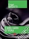 Il letto caldo di Vicka. E-book. Formato PDF ebook di Engel Masatti