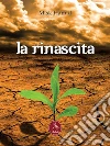 La rinascita. E-book. Formato Mobipocket ebook di Misk Hamid