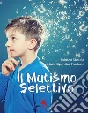 Il mutismo selettivo. E-book. Formato EPUB ebook di Fabrizio Stasolla