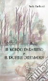 Il mondo parallelo e il potere dell’amore. E-book. Formato EPUB ebook di Lucia Santucci