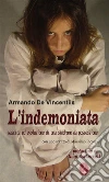 L’indemoniata. Nascita ed evoluzione di una sindrome da possessione. E-book. Formato EPUB ebook di Armando De Vincentiis