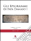 Gli epigrammi di papa Damaso I. E-book. Formato Mobipocket ebook di Antonio Aste