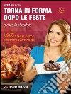 Torna in forma dopo le feste. E-book. Formato EPUB ebook di Serena Missori
