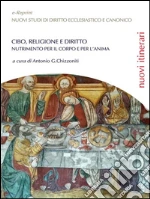 Cibo, religione e diritto. Nutrimento per il corpo e per l'anima. E-book. Formato EPUB