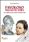 Favoloso viaggio nel tempo: L'antico popolamento umano del Salento e del territorio di Salve. E-book. Formato EPUB ebook di Nicola Febbraro