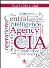 CIA (Central Intelligence Agency). E-book. Formato PDF ebook di Antonella Colonna Vilasi