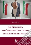 La democrazia nell'organizzazione interna dei partiti politici italiani. E-book. Formato EPUB ebook