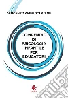 Compendio di psicologia infantile per educatori. E-book. Formato PDF ebook