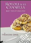 Rotoli alla Cannella - Ricetta di un Omicidio. E-book. Formato EPUB ebook di Rebecca Coen