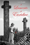 Il lamento di Euridice. E-book. Formato EPUB ebook di Luana Semprini
