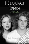 I seguaci di Ipnos: l'incubo. E-book. Formato EPUB ebook di Eleonora Mandese