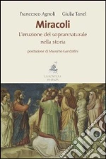 Miracoli: L'irruzione del soprannaturale nella storia. E-book. Formato PDF