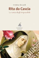 Rita da Cascia: La santa degli impossibili. E-book. Formato PDF