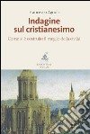 Indagine sul cristianesimo: Come si è costruito il meglio della civiltà. E-book. Formato EPUB ebook