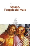 Satana, l'angelo del male. E-book. Formato EPUB ebook di Renzo Lavatori