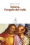 Satana, l'angelo del male. E-book. Formato PDF ebook di Renzo Lavatori