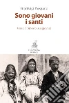 Sono giovani i santi: Verso il Sinodo sui giovani. E-book. Formato PDF ebook di Gianluigi Pasquale