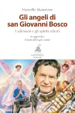 Gli angeli di san Giovanni Bosco: I salesiani e gli spiriti celesti. E-book. Formato PDF