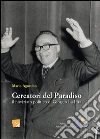 Cercatori del paradiso: il noviziato politico di Giorgo La Pira ebook di Agostino Mario