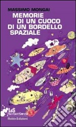 Memorie di un cuoco di un bordello spaziale. E-book. Formato Mobipocket ebook