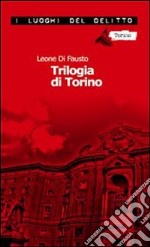 La trilogia di Torino. Le inchieste della Procura e Questura di Torino. E-book. Formato Mobipocket ebook