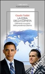 La coda della cometa. Fallimenti e successi della presidenza Obama. E-book. Formato EPUB