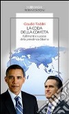 La coda della cometa. Fallimenti e successi della presidenza Obama. E-book. Formato EPUB ebook