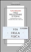 I fisici per le strade di Roma. La toponomastica di Roma a ricordo di fisici noti e meno noti. E-book. Formato EPUB ebook