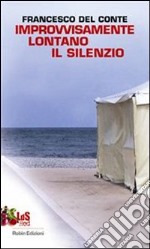 Improvvisamente lontano il silenzio. E-book. Formato EPUB ebook