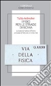 I fisici per le strade di Roma. La toponomastica di Roma a ricordo di fisici noti e meno noti. E-book. Formato Mobipocket ebook