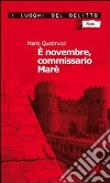 È novembre, commissario Marè. Le inchieste del commissario Marè. E-book. Formato Mobipocket ebook