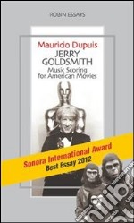 Jerry Goldsmith. Music scoring for american movies. E-book. Formato EPUB ebook