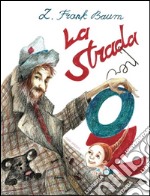 La strada per Oz. E-book. Formato EPUB ebook