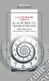 Alla ricerca del tempo sprecato: L'idillio burrascoso di Marcel Proust e Lionel Hauser. E-book. Formato EPUB ebook di Luigi Ferdinando Dagnese