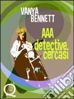 AAA detective cercasi. E-book. Formato EPUB ebook