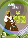 AAA detective cercasi. E-book. Formato EPUB ebook