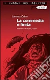 La commedia è finita. E-book. Formato Mobipocket ebook di Lorenzo Calza