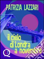 Il cielo di Londra a novembre. E-book. Formato EPUB ebook