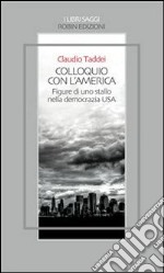 Colloquio con l’America: Figure di uno stallo nella democrazia USA. E-book. Formato EPUB ebook