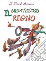 Il meraviglioso regno di Oz. E-book. Formato Mobipocket ebook