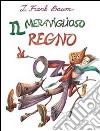 Il meraviglioso regno di Oz. E-book. Formato Mobipocket ebook